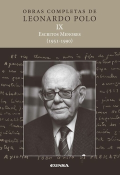 Obras completas de Leonardo Polo IX: Escritos menores (1951-1990)