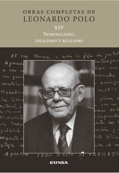 Obras completas de Leonardo Polo XIV: Nominalismo, idealismo y realismo