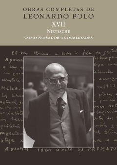 Obras completas de Leonardo Polo XVII: Nietzsche como pensador de dualidades