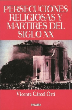 Persecuciones religiosas y mártires del siglo XX