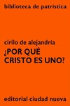 ¿Por qué Cristo es uno?