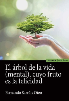 El árbol de la vida (mental), cuyo fruto es la felicidad