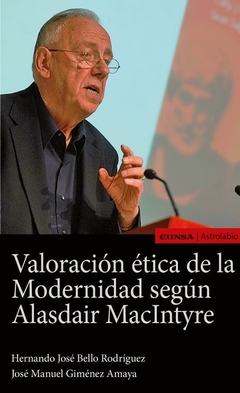 Valoración ética de la modernidad según Alasdair MacIntyre