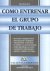 Cómo entrenar el grupo de trabajo - comprar online