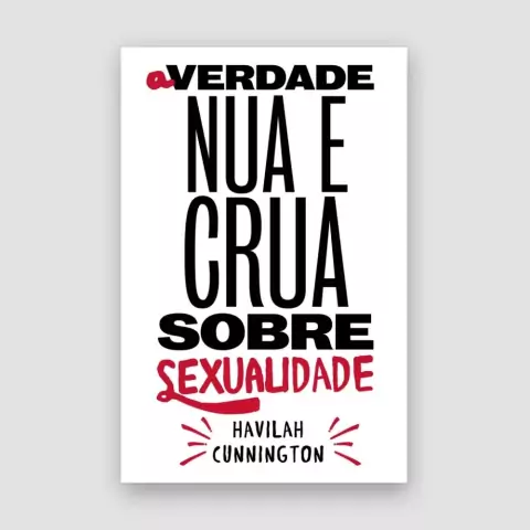 Livro A verdade nua e crua sobre sexualidade - Havilah Cunnington