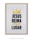 Quadro Decorativo JESUS reina neste lugar - comprar online