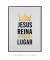 Quadro Decorativo JESUS reina neste lugar - loja online