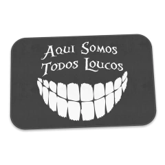 Tapete Decorativo Aqui somos todos Loucos