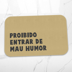 Tapete Decorativo Proibido Entrar de Mau Humor - La Criativa | Loja De Presentes Criativos, Utilidades Domésticas, Produtos Para Casa