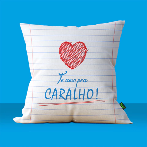 Almofada Te Amo pra Caralho