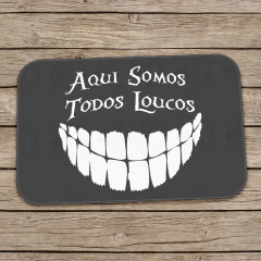 Tapete Decorativo Aqui somos todos Loucos - loja online