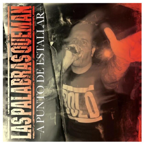 LAS PALABRAS QUEMAN - A PUNTO DE ESTALLAR EP