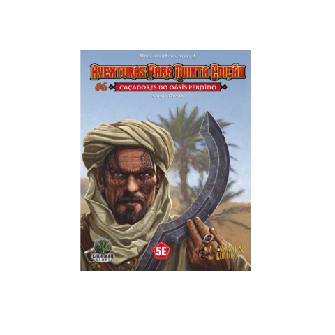 Aventura para Quinta Edição #6 - Os Caçadores do Oásis Perdido