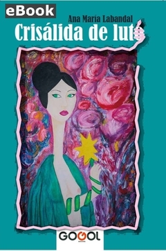 CRISÁLIDA DE LUTO / ANA MARÍA LABANDAL / E-BOOK