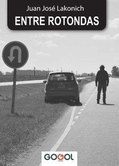 ENTRE ROTONDAS / JUAN JOSÉ LAKONICH