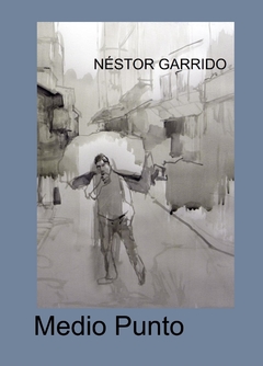 MEDIO PUNTO / NÉSTOR GARRIDO