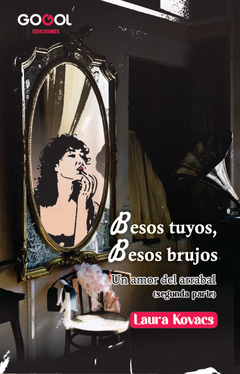BESOS TUYOS, BESOS BRUJOS, DE LAURA KOVACS