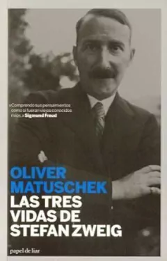 Las tres vidas de Stefan Zweig - Oliver Matuschek