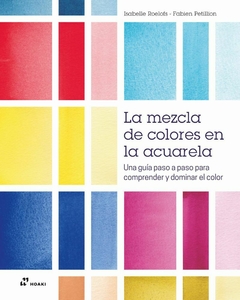 La mezcla de colores en la acuarela - Roelofs-Petillion - comprar online