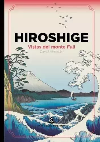 Hiroshige: vistas del monte Fuji - David Almazán