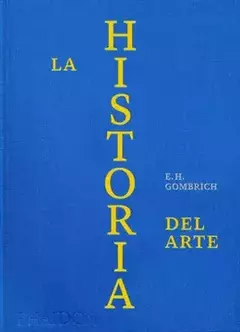 La historia del arte - E. H. Gombrich - Lujo - comprar online