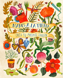 Manos a la tierra. Crea tu propio jardín - Kirsten Bradley / Aitich