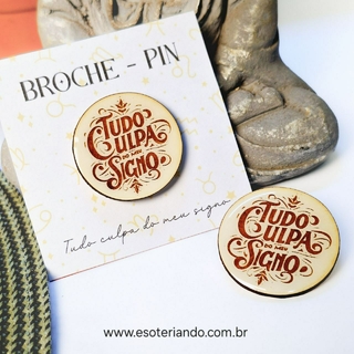 Broche de madeira tudo culpa do meu signo redondo fecho em pino