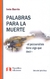 PALABRAS PARA LA MUERTE
