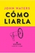 CÓMO LIARLA