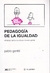 PEDAGOGÍA DE LA IGUALDAD