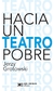 HACIA UN TEATRO POBRE