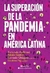 LA SUPERACION DE LA PANDEMIA EN AMERICA LATINA