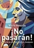 ¡NO PASARÁN!