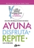 AYUNA, DISFRUTA, REPITE