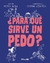 ¿PARA QUÉ SIRVE UN PEDO?