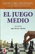 EL JUEGO MEDIO