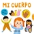 MI CUERPO. MI PEQUEÑO MUNDO