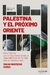 PALESTINA Y EL PRÓXIMO ORIENTE
