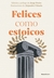 FELICES COMO ESTOICOS (EDICIÓN ILUSTRADA)