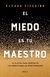EL MIEDO ES TU MAESTRO