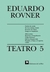 TEATRO 5 EDUARDO ROVNER- NOCHE DE RONDA- TE VOY A MATAR, MAMA- EL SUEÑO DE ULISES- FUEGO EN CASABIND