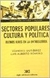 SECTORES POPULARES , CULTURA Y POLITICA