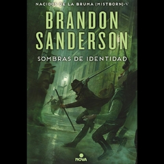 Nacidos de la Bruma (Mistborn) 05: Sombras de Identidad