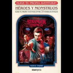 Stranger Things Héroes y Monstruos (Elige tu Propia Aventura)