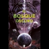 Trilogía de los Tres Cuerpos 02: El Bosque Oscuro