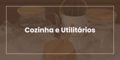 Banner da categoria Cozinha e Utilitários