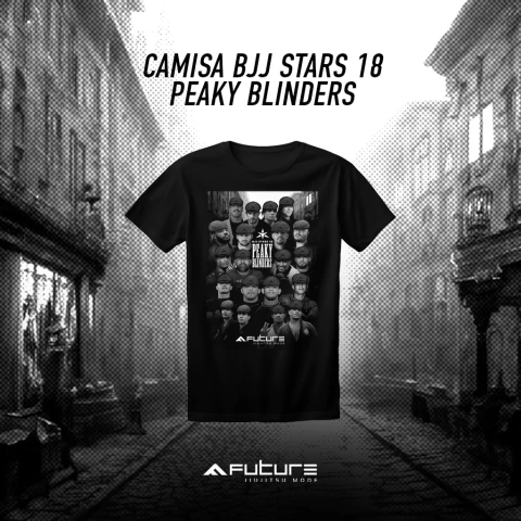 Camiseta Peaky Blinders BJJ Stars 18 x Future