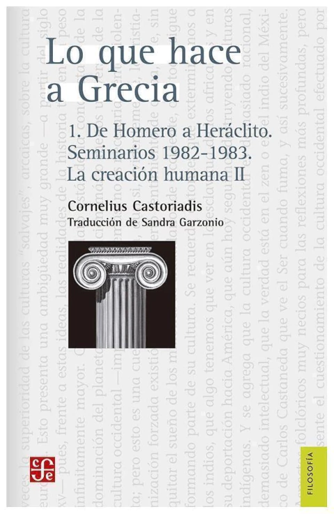 lo que hace a grecia 1 de homero a heráclito castoriadis cornelius castoriadis fondo de cultura economica None