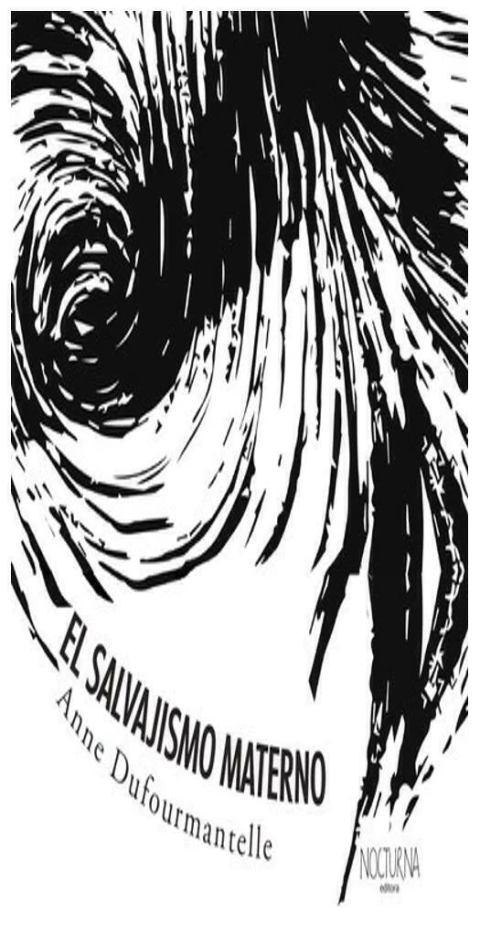 el salvajismo materno dufourmantelle anne dufourmantelle mil gotas None