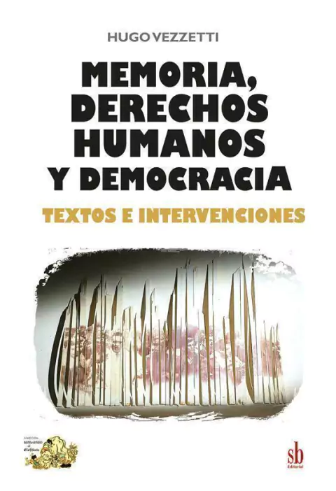memoria, derechos humanos y democracia - hugo vezzetti